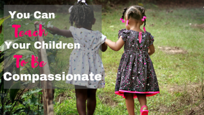Teach Children to be Compassionate